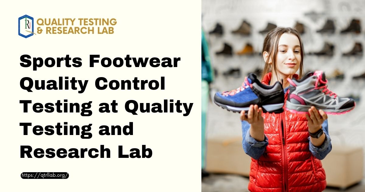 Sports Footwear Quality Control Testing at Quality Testing and Research Lab, Ghaziabad