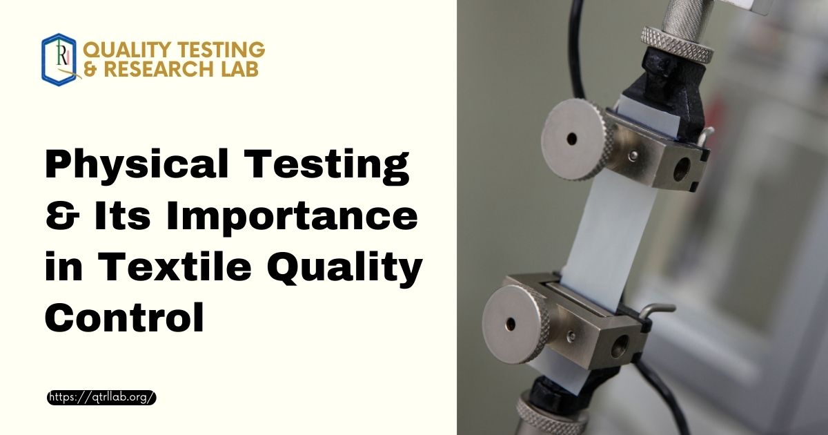 Physical Testing & Its Importance in Textile Quality Control