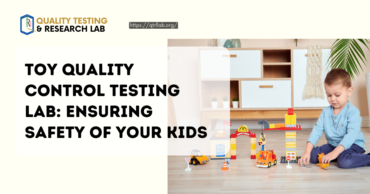 Toy Quality Control Testing Lab: Ensuring the Safety of Your Kids ...